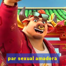 par sexual amadora